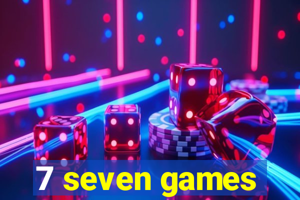 7 seven games