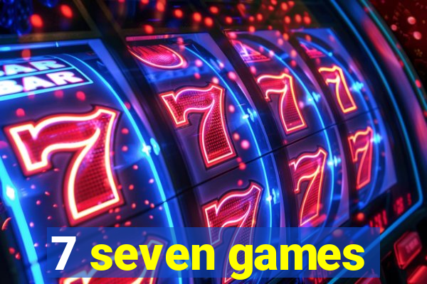 7 seven games