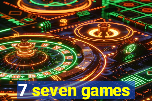 7 seven games