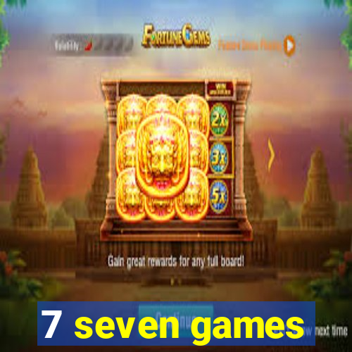 7 seven games