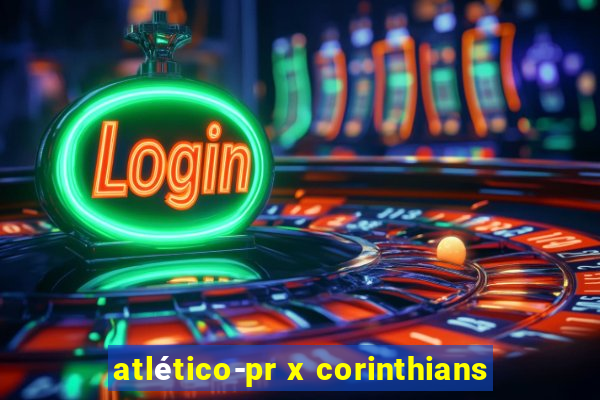 atlético-pr x corinthians