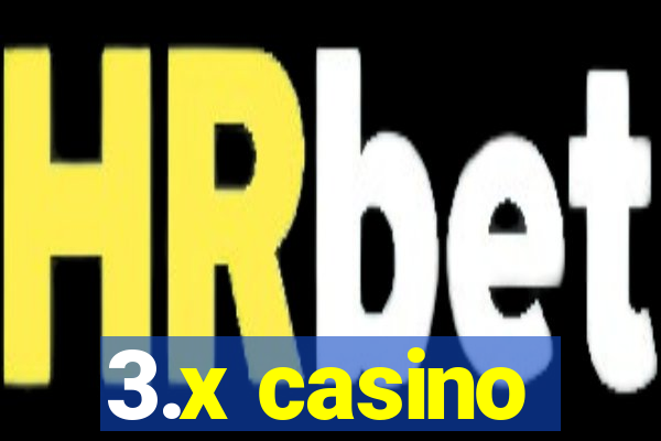 3.x casino