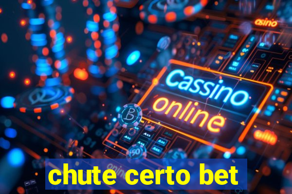 chute certo bet