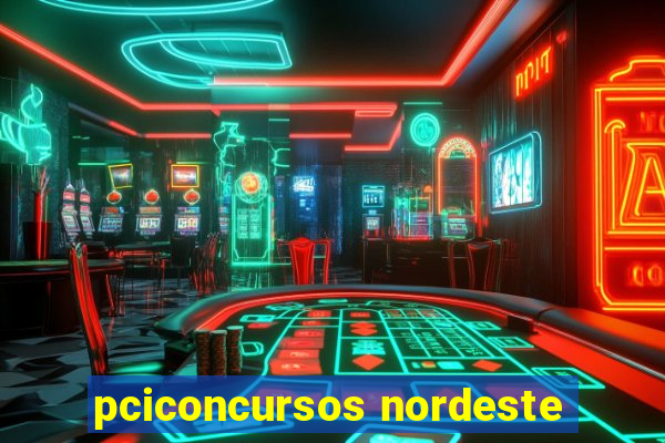 pciconcursos nordeste