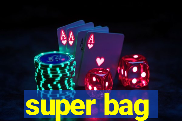 super bag