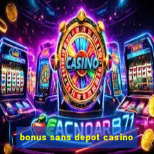 bonus sans depot casino