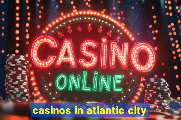 casinos in atlantic city