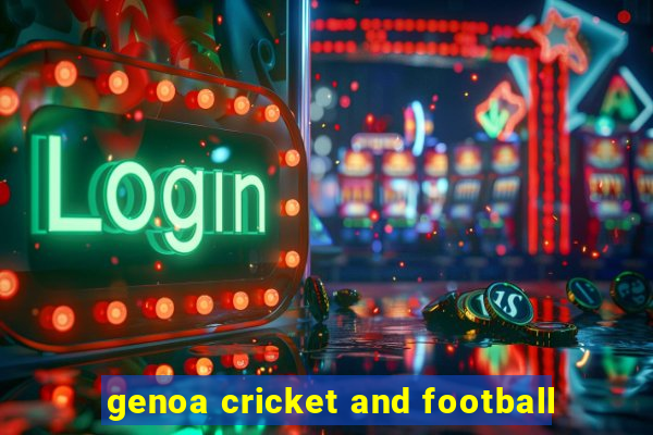 genoa cricket and football