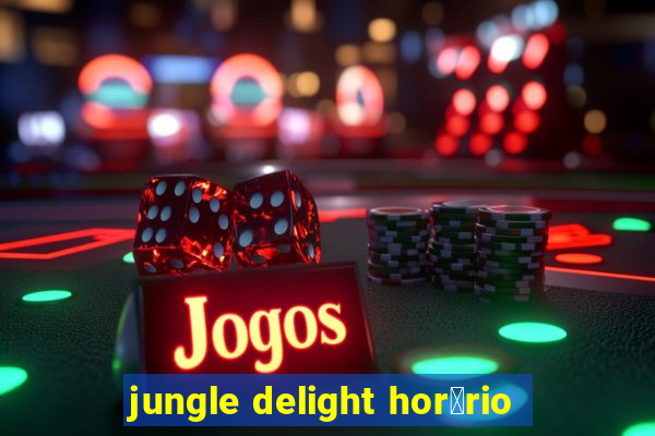 jungle delight hor谩rio