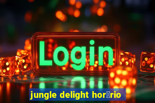 jungle delight hor谩rio