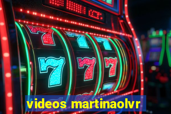 videos martinaolvr