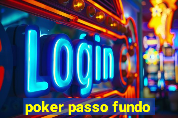 poker passo fundo