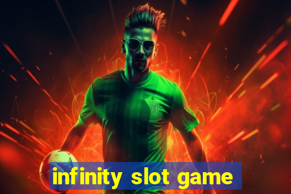 infinity slot game