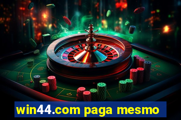 win44.com paga mesmo