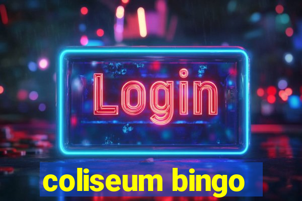 coliseum bingo