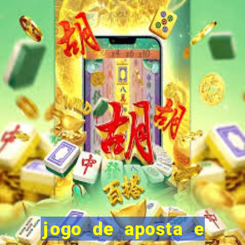 jogo de aposta e ganha dinheiro