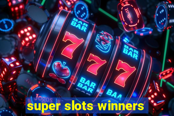 super slots winners