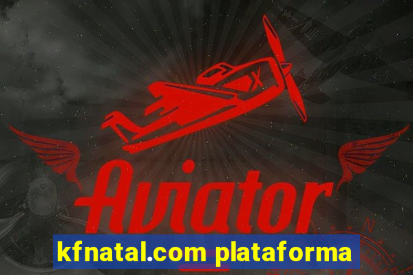 kfnatal.com plataforma