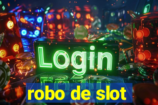 robo de slot