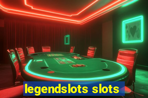 legendslots slots