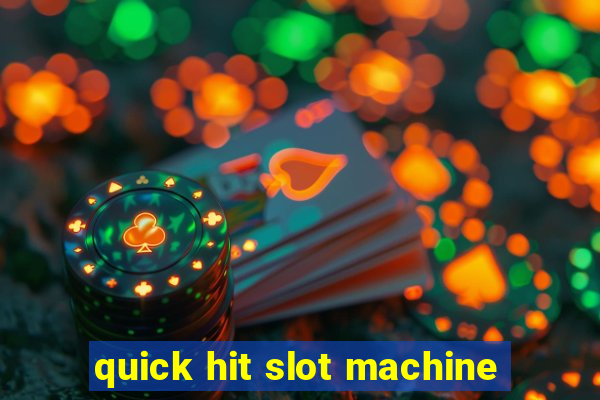 quick hit slot machine