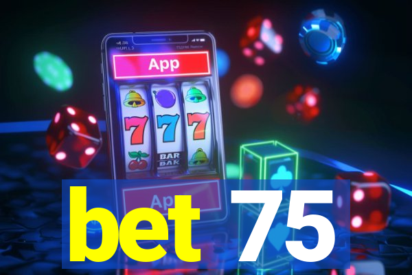 bet 75