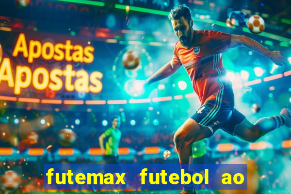 futemax futebol ao vivo hoje