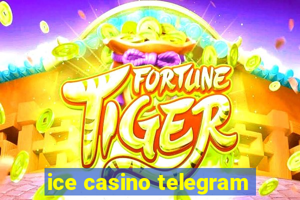 ice casino telegram