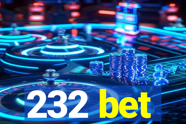 232 bet