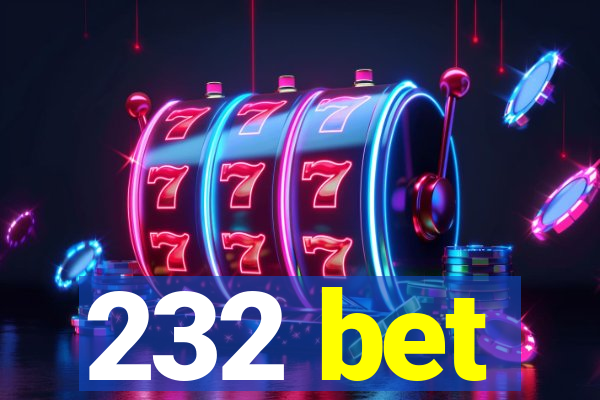 232 bet