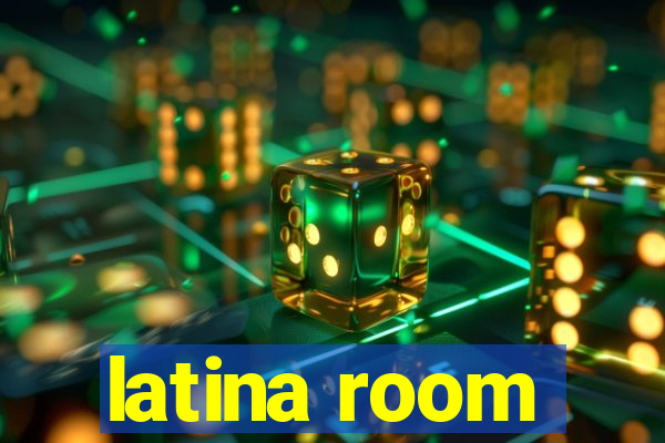 latina room