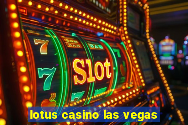 lotus casino las vegas