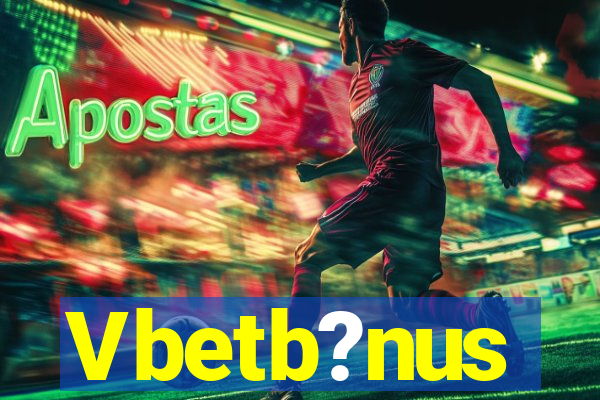 Vbetb?nus