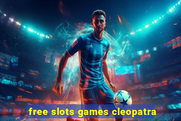 free slots games cleopatra