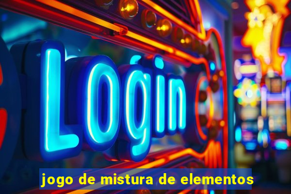 jogo de mistura de elementos