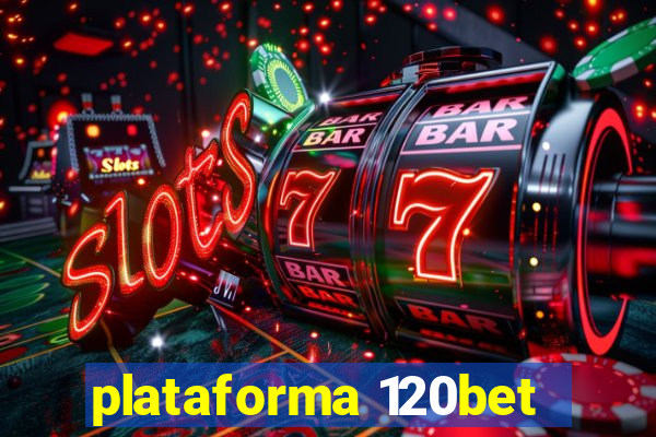 plataforma 120bet