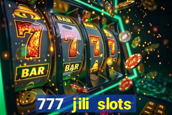 777 jili slots online games