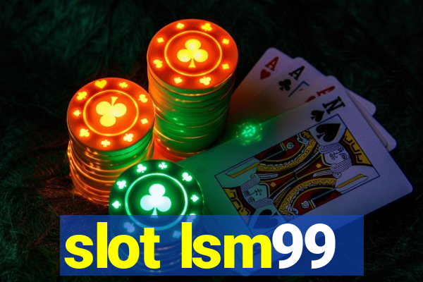 slot lsm99