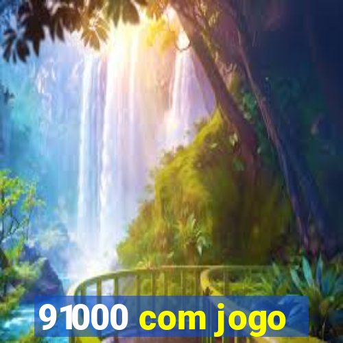 91000 com jogo