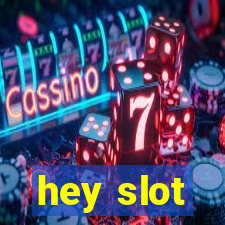 hey slot