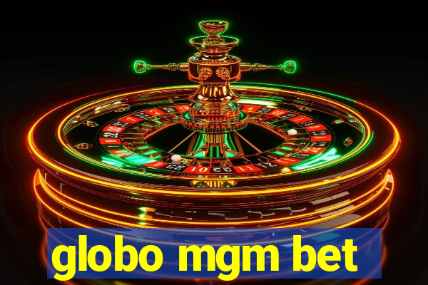 globo mgm bet