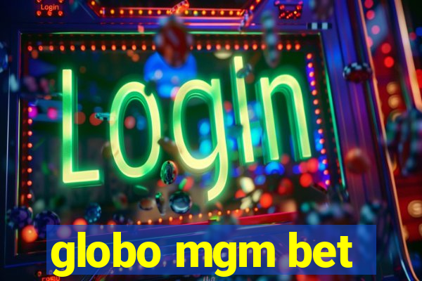 globo mgm bet