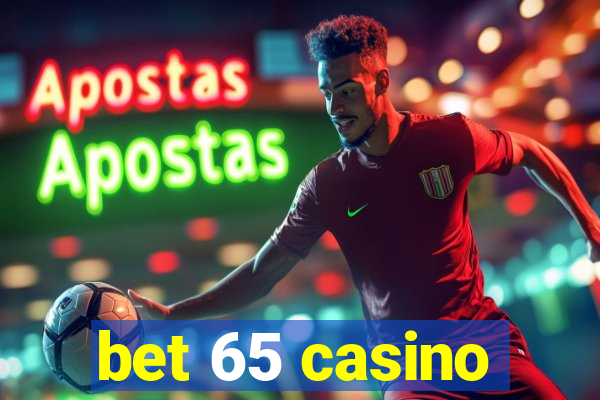 bet 65 casino