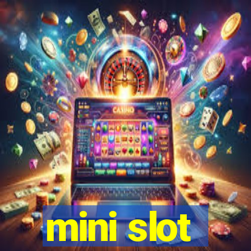 mini slot