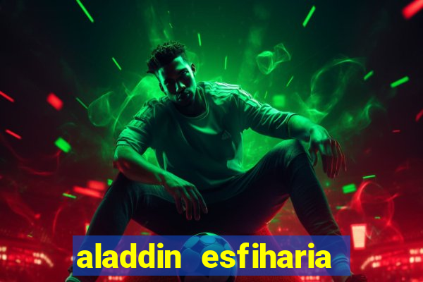 aladdin esfiharia belford roxo