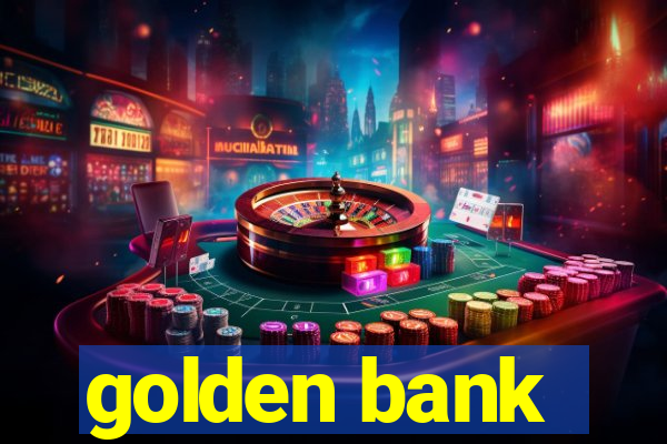 golden bank