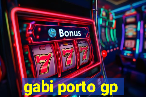 gabi porto gp