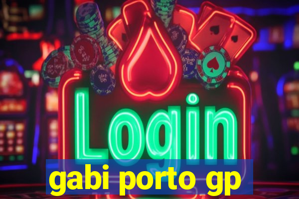 gabi porto gp