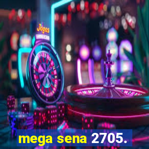 mega sena 2705.