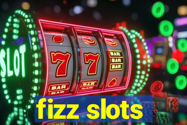 fizz slots